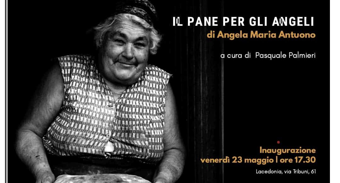 Il 23 maggio al MAVI di Lacedonia l’inaugurazione della mostra fotografica “Il Pane per gli Angeli” di Angela Maria Antuono, curata da Pasquale Palmieri