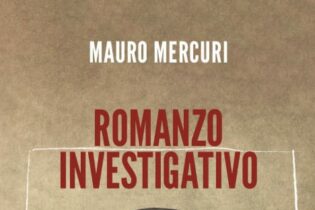 “Romanzo investigativo” il nuovo libro di Mauro Mercuri