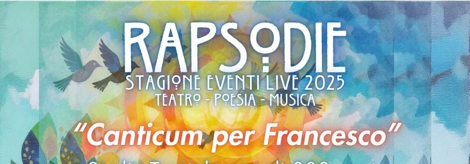 “Canticum per Francesco” il 25 maggio a Benevento nella seconda edizione di Rapsodie