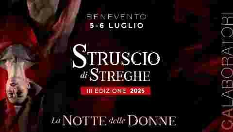 “Struscio di Streghe – La Notte delle donne” a Benevento sabato 5 e domenica 6 Luglio