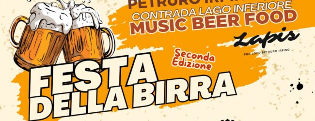 La Pro Loco Lapis di Petruro Irpino presenta la seconda edizione della Festa della Birra: il 26 e 27 luglio gusto, musica e convivialità
