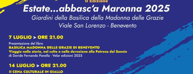 Al via il 7 luglio la II Edizione dell’ Estate… abbasc’ a Maronna 2025