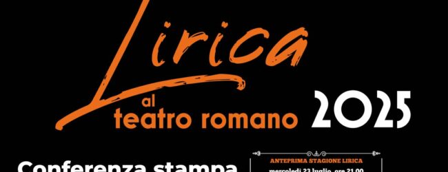 Lirica al Teatro Romano di Benevento: martedi 15 Luglio presentazione della Stagione 2025