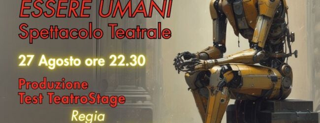 Con “Essere Umani” TeSt-TeatroStage torna ad esibirsi a Benevento Città Spettacolo