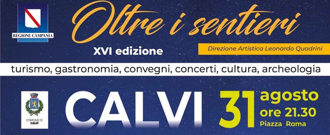 XVI Edizione di “Oltre i Sentieri” a Calvi con Mariella Nava, Selma e l’Orchestra Internazionale della Campania