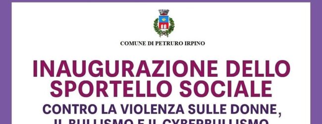 Petruro Irpino inaugura lo “Sportello Sociale contro la violenza sulle donne, il bullismo e il cyberbullismo”.