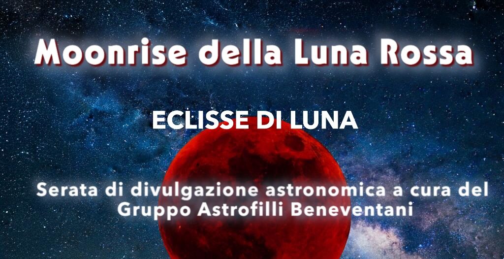 Domenica 7 settembre la “Luna Rossa” incanta il Sannio: eclissi totale visibile da San Nicola Manfredi