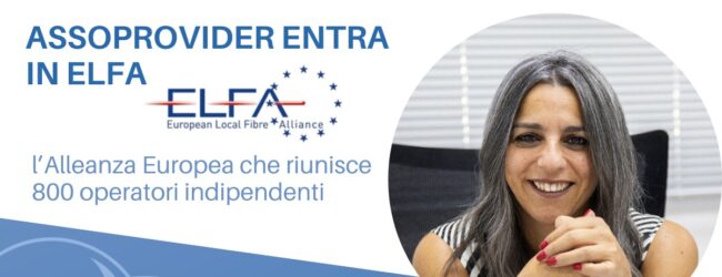 Assoprovider entra in ELFA, l’Alleanza Europea che riunisce 800 operatori indipendenti 