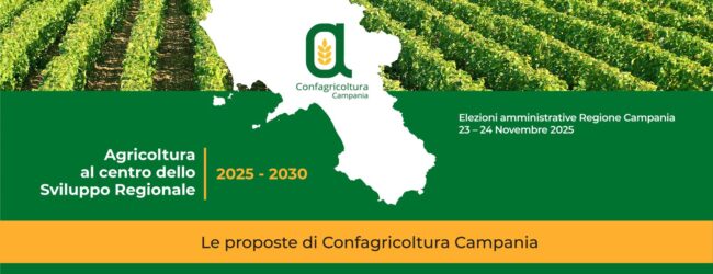 Confagricoltura Campania: 12 proposte per lo sviluppo agricolo regionale