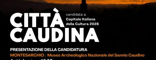 Città Caudina: sabato 4 Ottobre la presentazione ufficiale della candidatura a Capitale Italiana della Cultura 2028