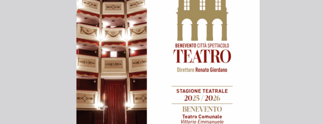 Benevento Citta’ Spettacolo, al via la campagna abbonamenti per la Stagione Teatrale 2025/2026 e prevendita per Francesco Cicchella