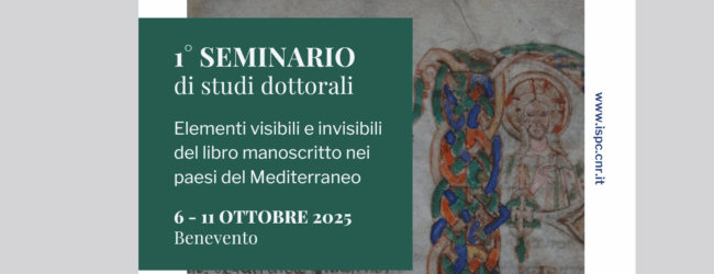Manoscritti medievali meridionali tra visibile e invisibile: al via il I Seminario di Studi dottorali a Benevento