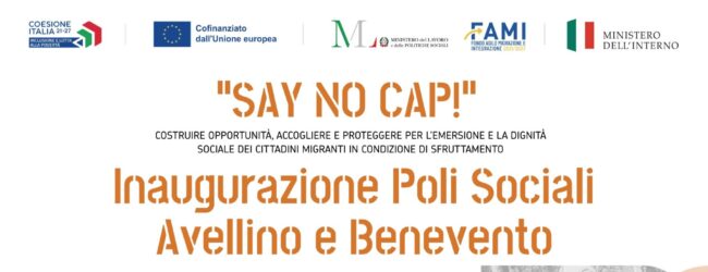 Nascono i Poli Sociali “SAY NO CAP!” ad Avellino e Benevento: un nuovo presidio territoriale contro il caporalato e lo sfruttamento lavorativo