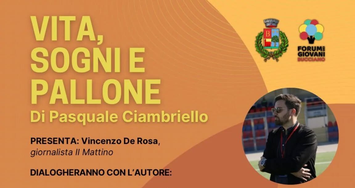“Vita, sogni e pallone”: a Bucciano la presentazione del libro di Pasquale Ciambriello
