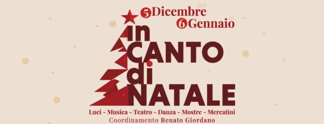 Venerdi 5 Dicembre s’inaugura ”Incanto di Natale”