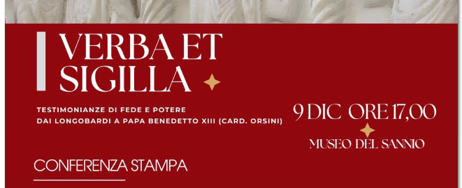 “Verba et Sigilla”, al Museo del Sannio una mostra-evento tra Longobardi e Papa Orsini