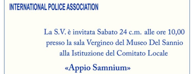 Benevento si prepara ad accogliere l’International Police Association: il 24 gennaio l’insediamento del Comitato “Appio Samnium”