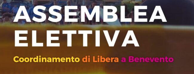 Libera Benevento: venerdì 30 gennaio la terza assemblea elettiva provinciale