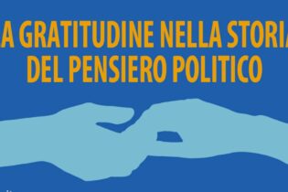 “La gratitudine nella storia del pensiero politico”. dialogo tra Diego Lazzarich e Felice Casucci