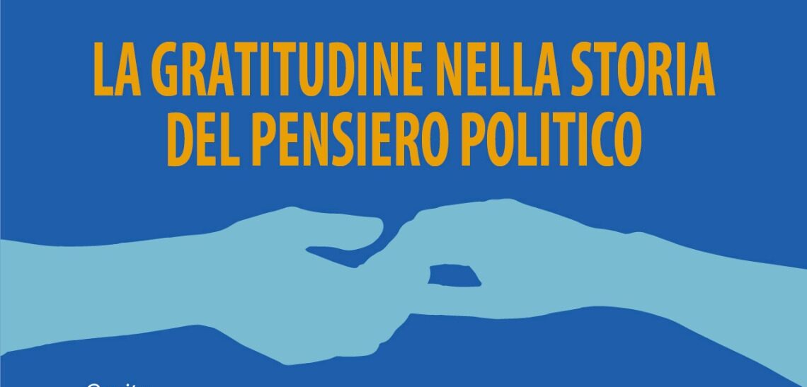 “La gratitudine nella storia del pensiero politico”. dialogo tra Diego Lazzarich e Felice Casucci