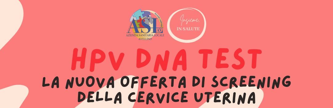Tumore della cervice uterina: l’Asl Avellino potenzia il programma di screening oncologici con l’HPV DNA Test