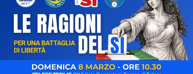 “Le ragioni del Sì – Per una battaglia di libertà” Domenica 8 marzo incontro a Telese Terme