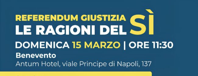 Referendum Giustizia, a Benevento il confronto pubblico “Le ragioni del Sì”