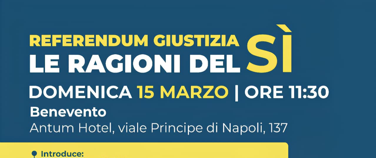 Referendum Giustizia, a Benevento il confronto pubblico “Le ragioni del Sì”
