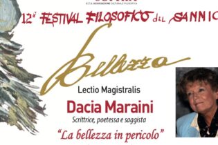 Benevento, al via il 12° Festival Filosofico del Sannio: lectio magistralis di Dacia Maraini su “La bellezza in pericolo”