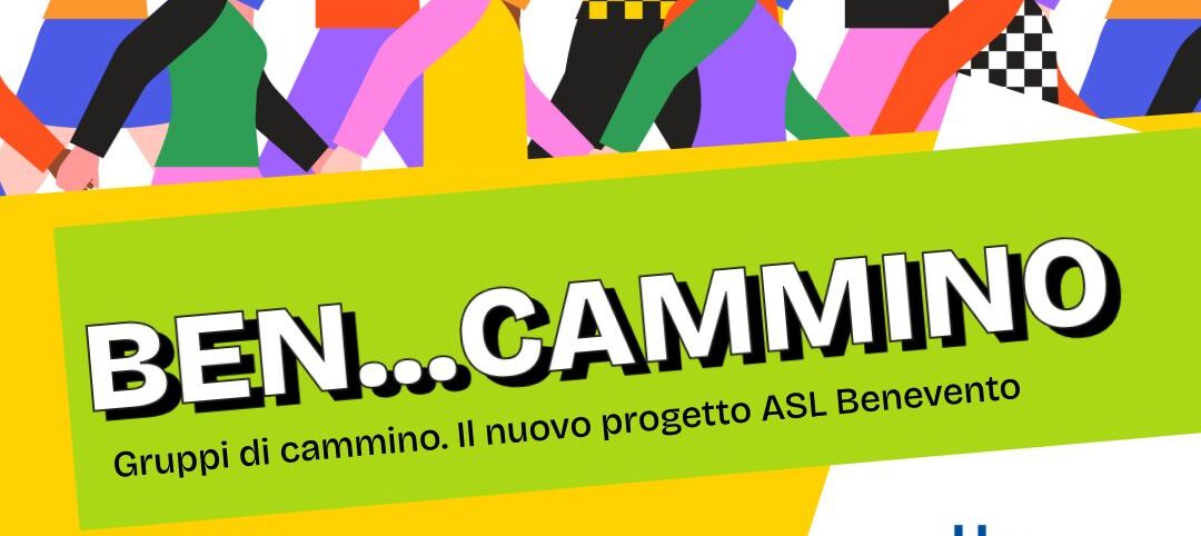 “Ben…cammino”: l’ASL Benevento promuove salute, prevenzione e comunità attive
