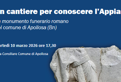 “Un cantiere per conoscere l’Appia: un monumento funerario romano nel Comune di Apollosa