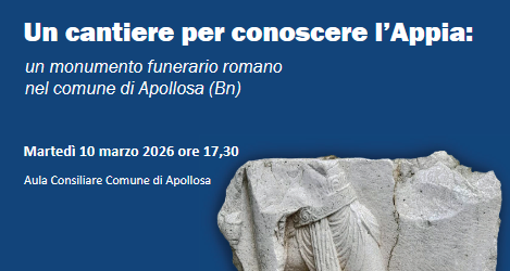 “Un cantiere per conoscere l’Appia: un monumento funerario romano nel Comune di Apollosa