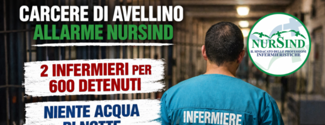 Carcere di Avellino, Nursind denuncia: “Due infermieri per 600 detenuti e senz’acqua di notte”