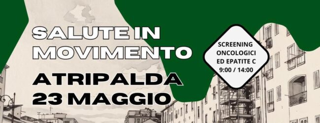 “Salute in Movimento”, sabato 23 maggio nuova tappa ad Atripalda