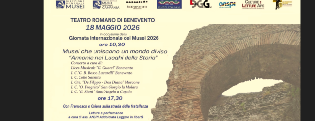 Giornata Internazionale dei Musei 2026: al Teatro Romano di Benevento musica, teatro e fraternità per unire culture e generazioni