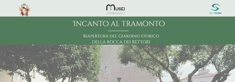 “Incanto al Tramonto”, riapre il Giardino Storico della Rocca dei Rettori dopo oltre vent’anni
