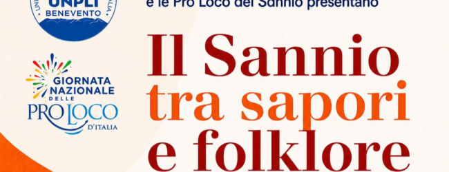 “Sannio tra Sapori e Folklore” a Foglianise: il 10 e 11 luglio la Festa Provinciale delle Pro Loco