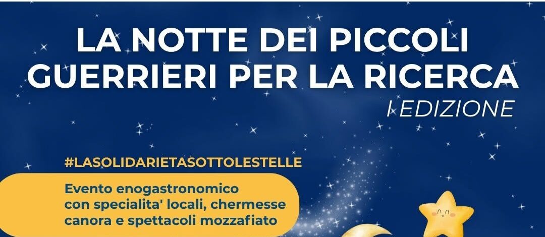La Notte dei Piccoli Guerrieri per la Ricerca: a Petruro Irpino una serata di solidarietà a sostegno del Santobono Pausilipon
