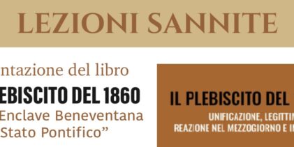 “Il Plebiscito del 1860 nell’Enclave Beneventana dello Stato Pontificio” il 22 giugno la presentazione