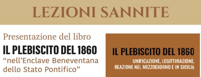 “Il Plebiscito del 1860 nell’Enclave Beneventana dello Stato Pontificio” il 22 giugno la presentazione