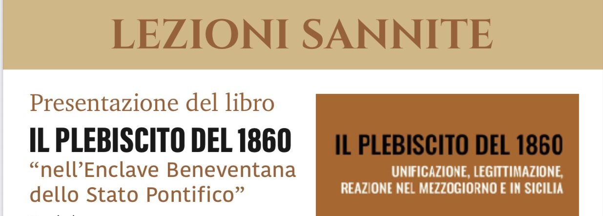 “Il Plebiscito del 1860 nell’Enclave Beneventana dello Stato Pontificio” il 22 giugno la presentazione