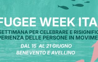 Benevento e Avellino, dal 15 al 21 giugno arriva la prima Refugee Week: eventi gratuiti su coraggio, migrazioni e diritti
