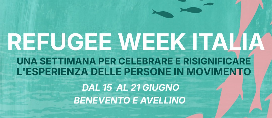 Benevento e Avellino, dal 15 al 21 giugno arriva la prima Refugee Week: eventi gratuiti su coraggio, migrazioni e diritti
